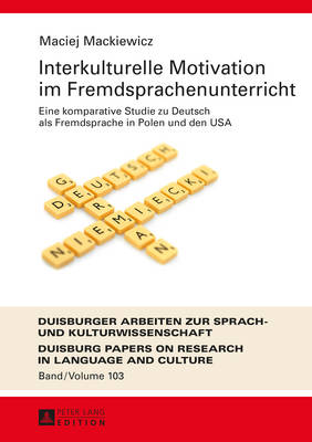 Interkulturelle Motivation im Fremdsprachenunterricht: Eine komparative Studie zu Deutsch als Fremdsprache in Polen und den USA