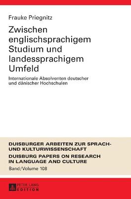 Zwischen englischsprachigem Studium und landessprachigem Umfeld: Internationale Absolventen deutscher und daenischer Hochschulen