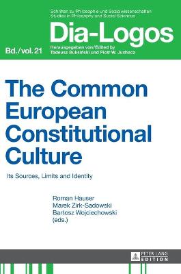 Common European Constitutional Culture: Its Sources, Limits and Identity New edition