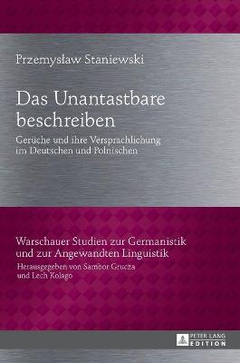 Das Unantastbare beschreiben: Gerueche und ihre Versprachlichung im Deutschen und Polnischen