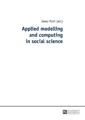 Applied modelling and computing in social science New edition