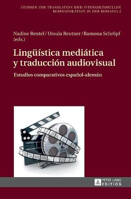 LingueÃ­stica mediÃ¡tica y traducciÃ³n audiovisual: Estudios comparativos espanol-aleman