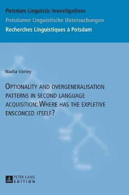 Optionality and overgeneralisation patterns in second language acquisition: Where has the expletive ensconced  it self?