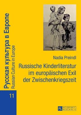 Russische Kinderliteratur im europaeischen Exil der Zwischenkriegszeit New edition