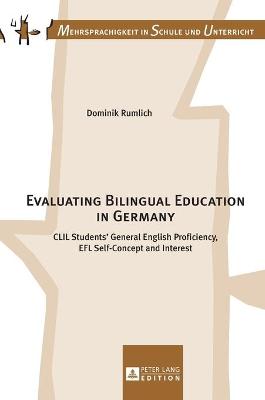 Evaluating Bilingual Education in Germany: CLIL Students General English Proficiency, EFL Self-Concept and Interest New edition