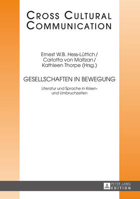 Gesellschaften in Bewegung: Literatur und Sprache in Krisen- und Umbruchzeiten