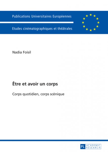 ÃŠtre et avoir un corps: Corps quotidien, corps scenique