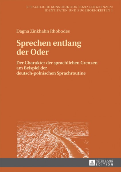 Sprechen entlang der Oder: Der Charakter der sprachlichen Grenzen am Beispiel der deutsch-polnischen Sprachroutine