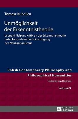 Unmoeglichkeit der Erkenntnistheorie: Leonard Nelsons Kritik an der Erkenntnistheorie unter besonderer Beruecksichtigung des Neukantianismus