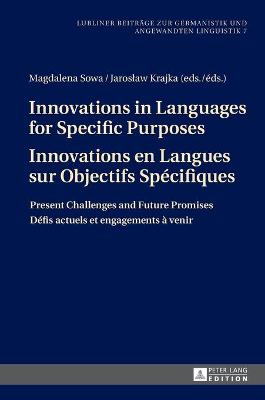 Innovations in Languages for Specific Purposes - Innovations en Langues sur  Objectifs Spécifiques: Present Challenges and Future Promises - Défis actuels et engagements à venir New edition