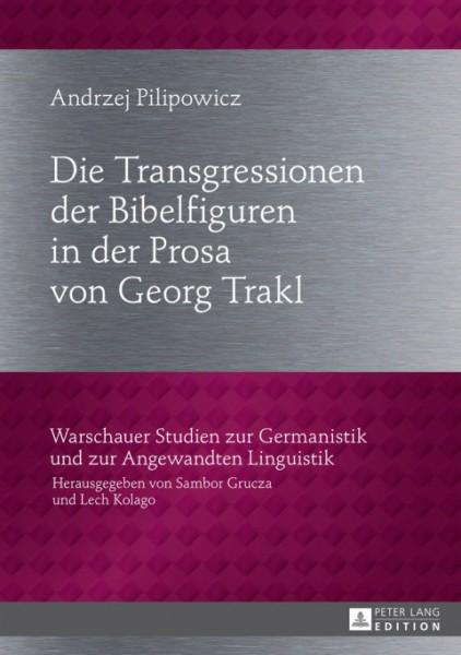 Die Transgressionen der Bibelfiguren in der Prosa von Georg Trakl