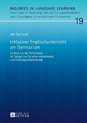 Inklusiver Englischunterricht am Gymnasium: Evidenz aus der Schulpraxis im Spiegel von Spracherwerbstheorie und Fremdsprachendidaktik