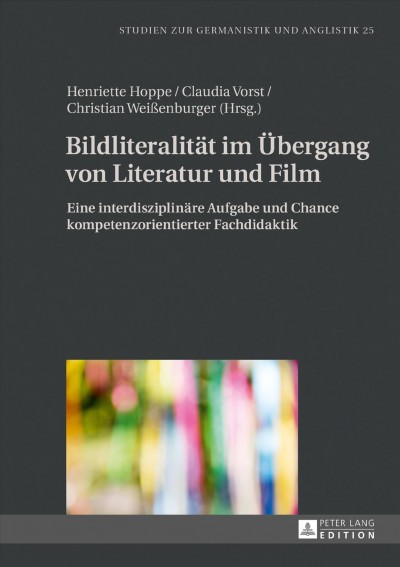 Bildliteralitaet im Uebergang von Literatur und Film: Eine interdisziplinaere Aufgabe und Chance kompetenzorientierter Fachdidaktik