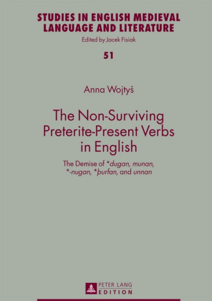 Non-Surviving Preterite-Present Verbs in English: The Demise of *dugan, munan, *-nugan, * urfan, and unnan