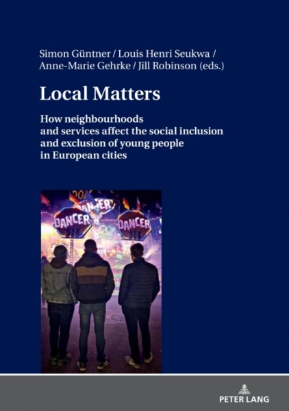 Local Matters: How neighbourhoods and services affect the social inclusion and exclusion of young people in European cities