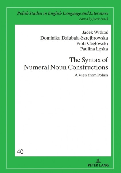 Syntax of Numeral Noun Constructions: A view from Polish