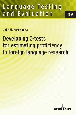 Developing C-tests for estimating proficiency in foreign language research New edition