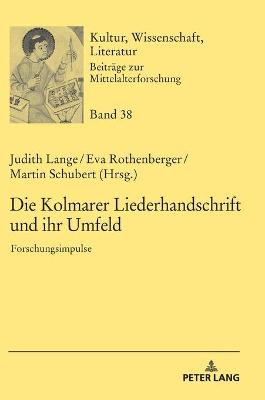 Kolmarer Liederhandschrift und ihr Umfeld: Forschungsimpulse New edition