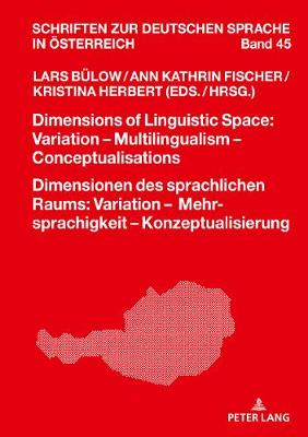Dimensions of Linguistic Space: Variation  Multilingualism   Conceptualisations Dimensionen des sprachlichen Raums: Variation Mehrsprachigkeit  Konzeptualisierung New edition