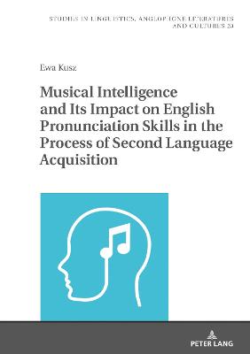 Musical Intelligence and Its Impact on English Pronunciation Skills in the  Process of Second Language Acquisition New edition