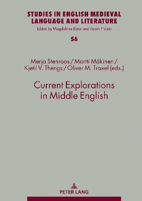 Current Explorations in Middle English: Selected papers from the 10th International Conference on Middle English (ICOME), University of Stavanger, Norway, 2017