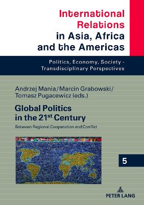 Global Politics in the 21st Century: Between Regional Cooperation and Conflict