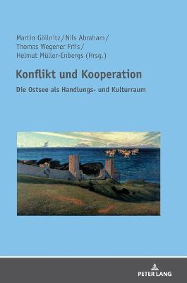 Konflikt und Kooperation: Die Ostsee als Handlungs- und Kulturraum New edition
