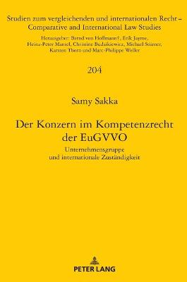 Konzern im Kompetenzrecht der EuGVVO: Unternehmensgruppe und internationale Zustaendigkeit New edition