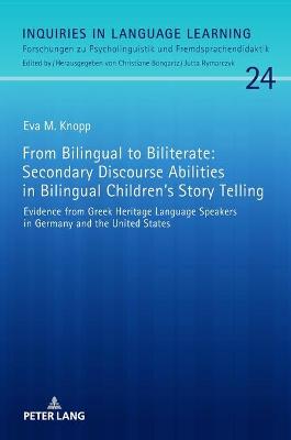 From Bilingual to Biliterate: Secondary Discourse Abilities in Bilingual Children's Story Telling: Evidence from Greek Heritage Language Speakers in Germany and the United States
