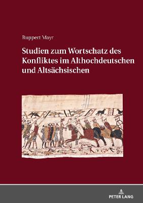 Studien Zum Wortschatz Des Konfliktes Im Althochdeutschen Und Altsaechsischen New edition