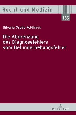 Die Abgrenzung des Diagnosefehlers vom Befunderhebungsfehler