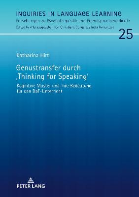Genustransfer durch Â«Thinking for SpeakingÂ»: Kognitive Muster und ihre Bedeutung fuer den DaF-Unterricht