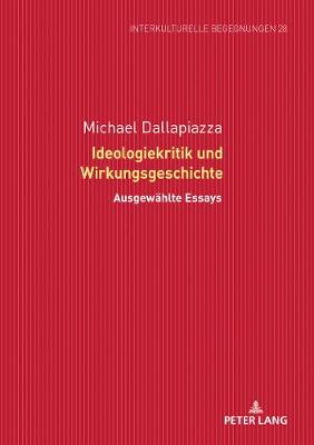 Ideologiekritik und Wirkungsgeschichte: Ausgewaehlte Essays