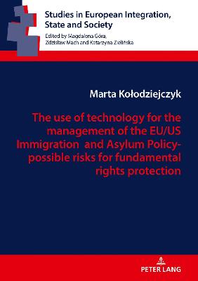 use of technology for the management of the EU/US Immigration and Asylum Policy- possible risks for fundamental rights protection