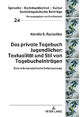 private Tagebuch Jugendlicher: Textualitaet und Stil von Tagebucheintraegen: Eine mikroanalytische  Untersuchung New edition