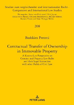 Contractual Transfer of Ownership in Immovable Property: A Kosovo Law Perspective on Contract and Property Law Rules and their Legal  Interaction with other Fields of Civil Law New edition