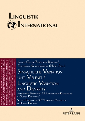 Sprachliche Variation und Vielfalt / Linguistic Variation and Diversity: Ausgewaehlte Beitraege des 53. Linguistischen Kolloquiums in Odense, Daenemark / Selected Papers of the 53rd Linguistics Colloquium in Odense, Denmark