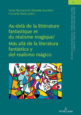 Au-Delà de la Littérature Fantastique Et Du Réalisme Magique / Más Allá de  la Literatura Fantástica Y del Realismo Mágico Bilingual edition