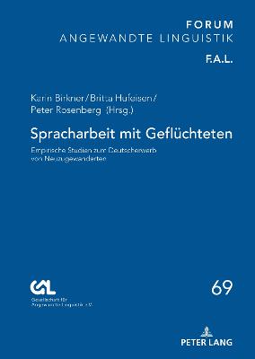 Spracharbeit mit Gefluechteten: Empirische Studien zum Deutscherwerb von Neuzugewanderten New edition