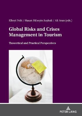 Global Risks And Crises Management In Tourism: Theoretical And Practical Perspectives New edition