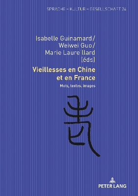 Vieillesses en Chine et en France: Mots, textes, images