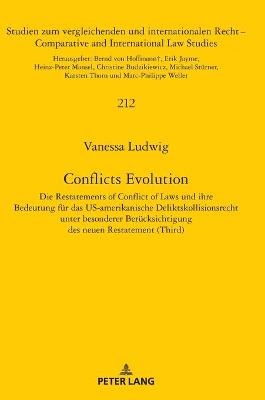 Conflicts Evolution: Die Restatements of Conflict of Laws und ihre Bedeutung fuer das  US-amerikanische Deliktskollisionsrecht unter besonderer Beruecksichtigung des neuen Restatement (Third) New edition