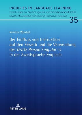 Der Einfluss von Instruktion auf den Erwerb und die Verwendung des Â«Dritte Person Singular -sÂ» in der Zweitsprache Englisch