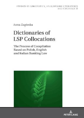 Dictionaries of LSP Collocations: The Process of Compilation Based on Polish, English and Italian Banking Law New edition