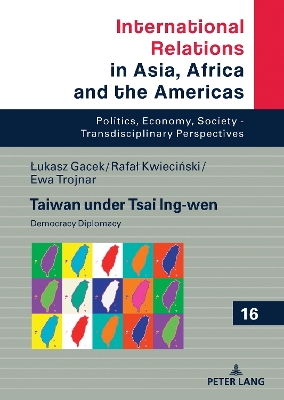 Taiwan under Tsai Ing-wen: Democracy Diplomacy New edition