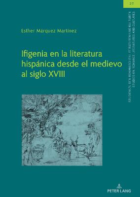 Ifigenia en la literatura hispÃ¡nica desde el medievo al siglo XVIII