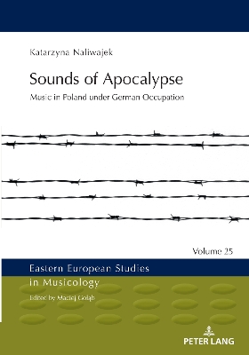 Sounds of Apocalypse: Music in Poland under German Occupation New edition
