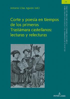 Corte Y Poesía En Tiempos de Los Primeros Trastámara Castellanos: Lecturas Y  Relecturas: lecturas y relecturas New edition