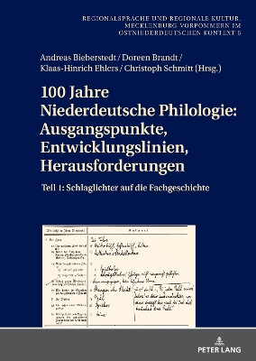 100 Jahre Niederdeutsche Philologie: Ausgangspunkte, Entwicklungslinien, Herausforderungen: Teil 1: Schlaglichter  auf die Fachgeschichte New edition