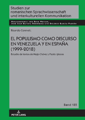 Populismo Como Discurso En Venezuela Y En España (1999-2018): Estudio de Textos de Hugo Chávez Y Pablo Iglesias New edition